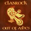 Clanrock : Out of Ashes